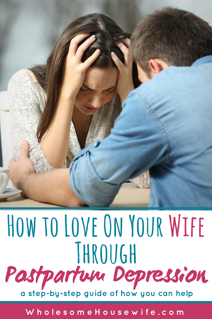 How to Love on Your Wife When She Has Postpartum Depression