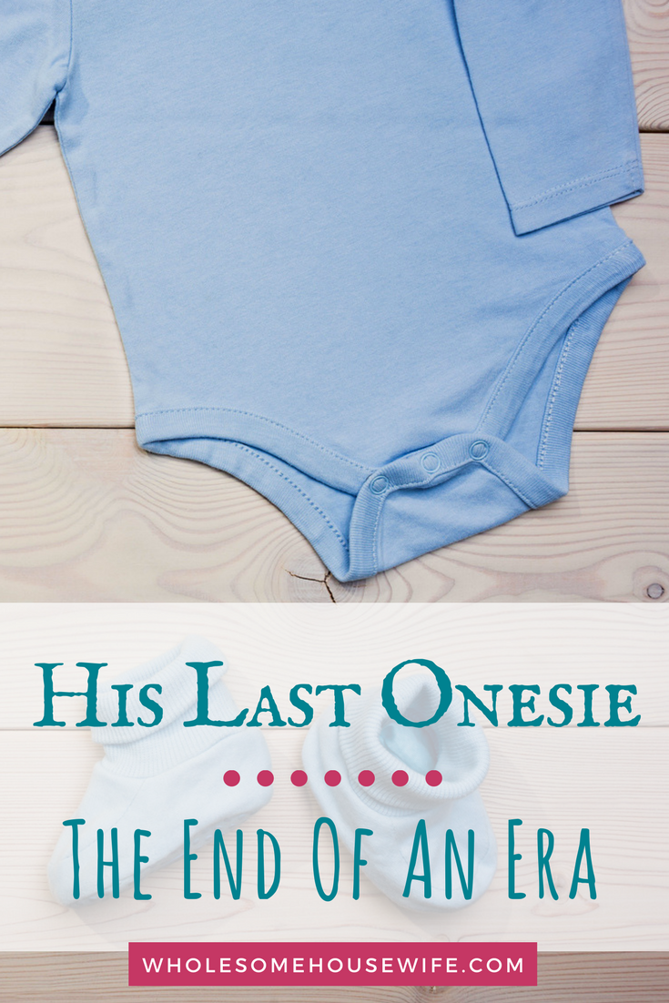 His Last Onesie - The End Of An Era