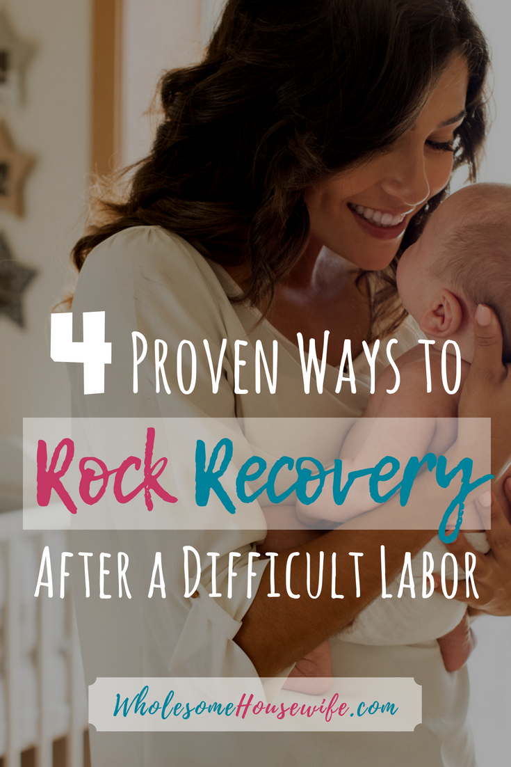4 Proven Ways to Rock Recovery After A Difficult Labor