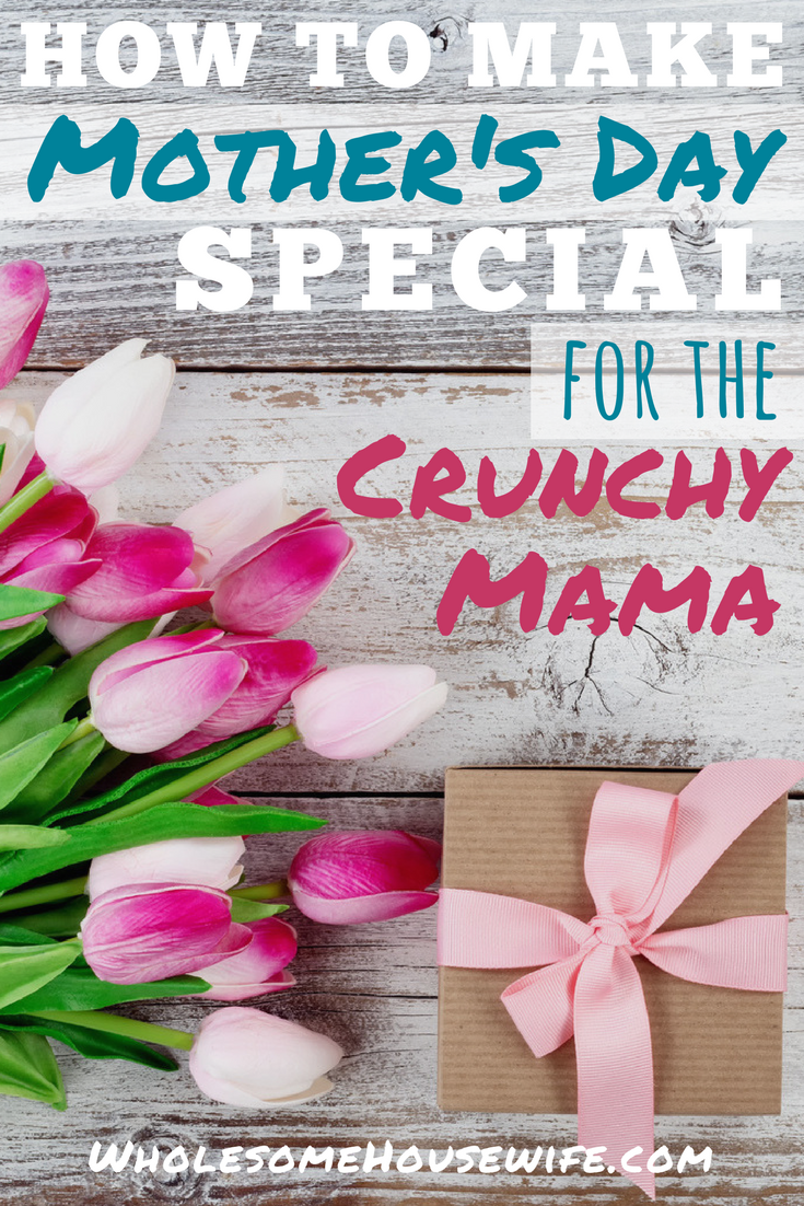 How to Make Mother's Day Special for the Crunchy, Natural Mama